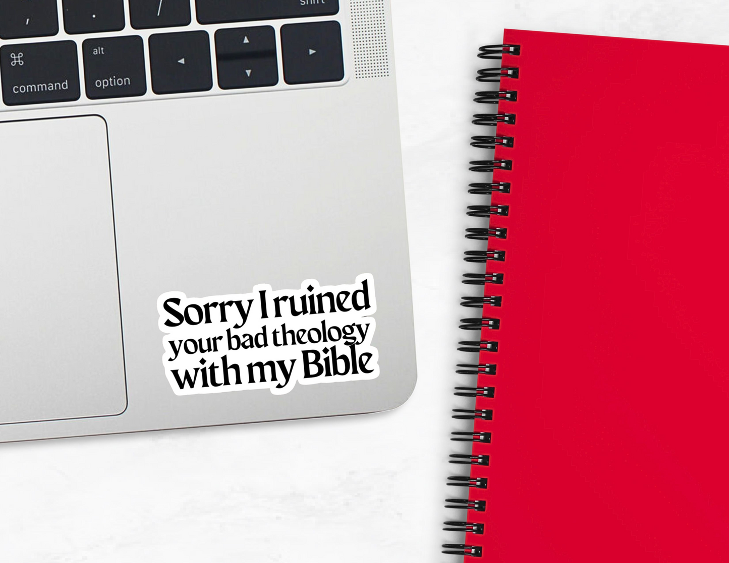 Sorry I Ruined Your Theology
