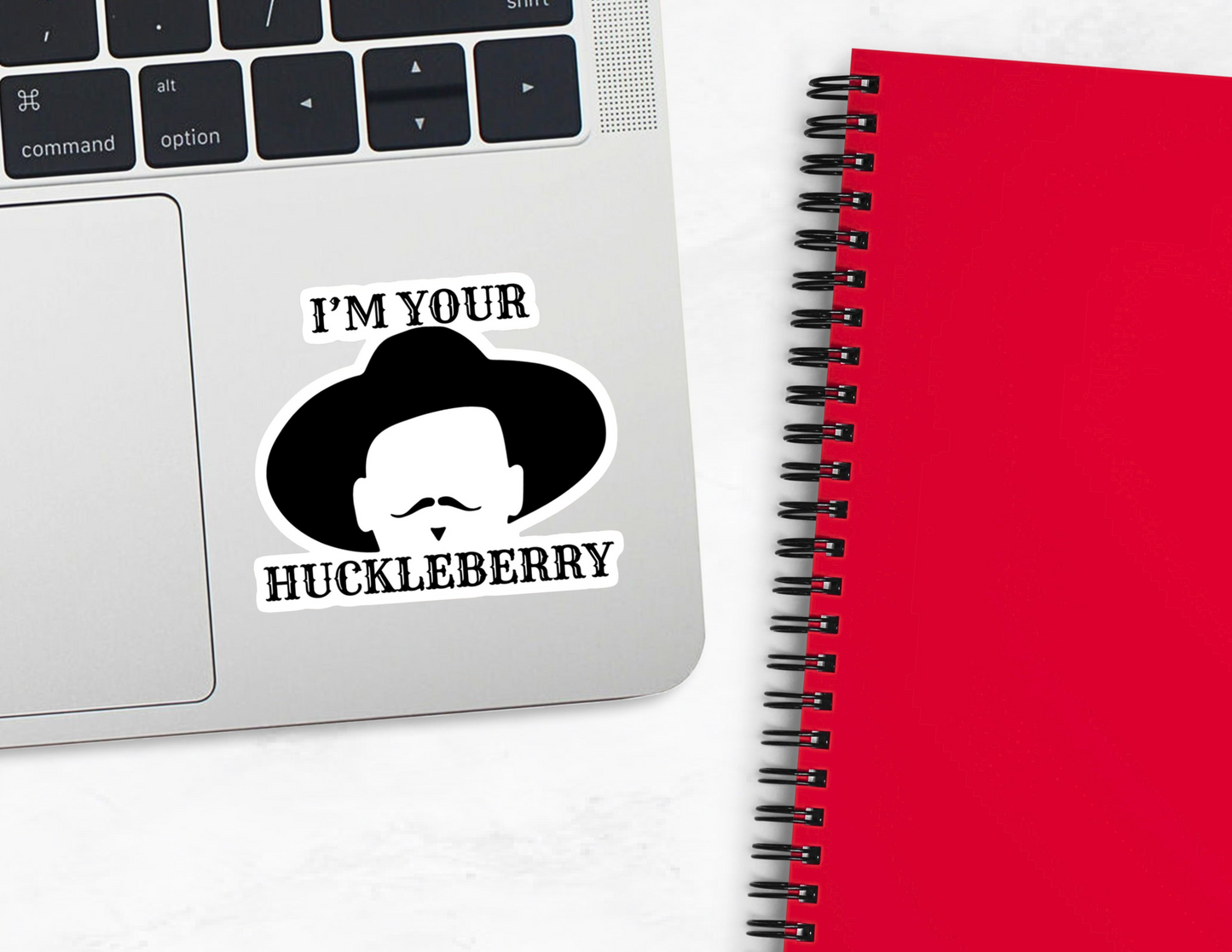 I'm Your Huckleberry