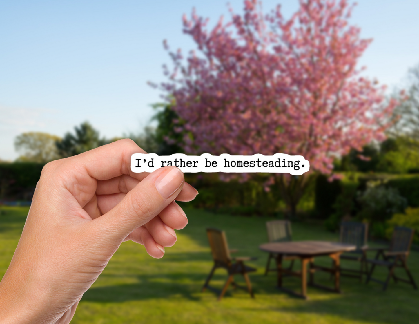 I'd Rather be Homesteading