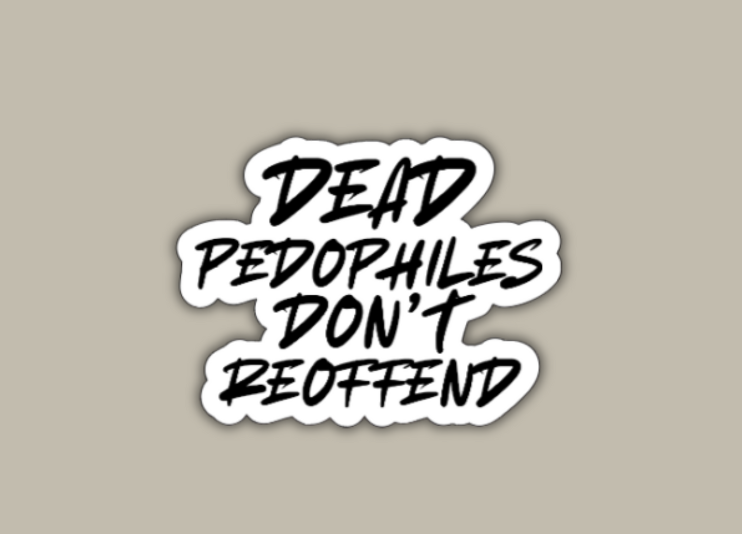 Dead Pedos Don't Reoffend