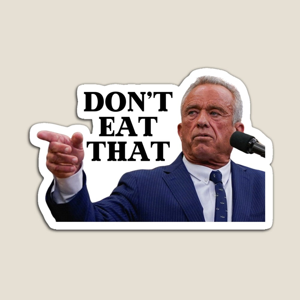 RFK Jr. - Don't Eat That