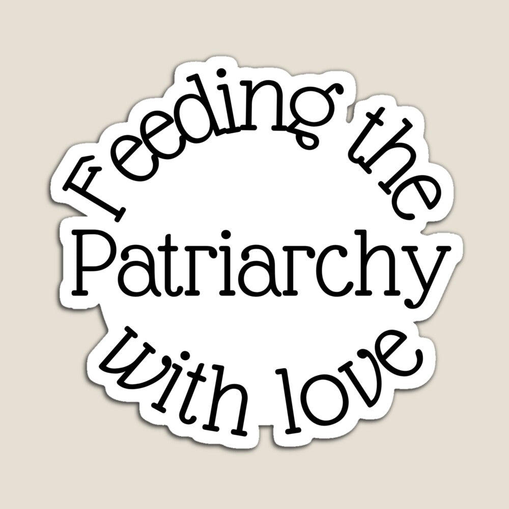 Feeding the Patriarchy
