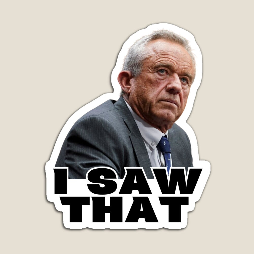 RFK Jr. - I Saw That