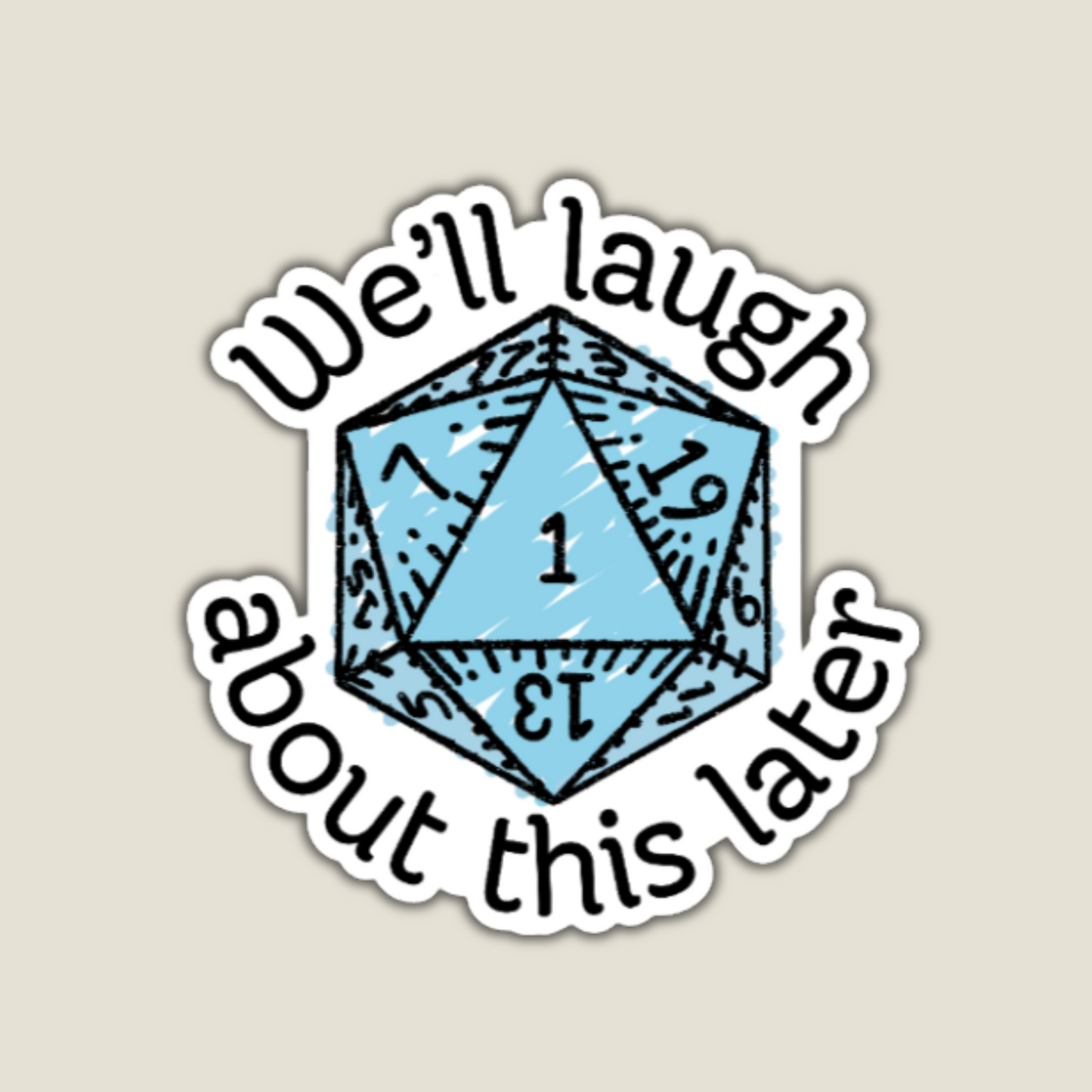 We'll Laugh About this Later