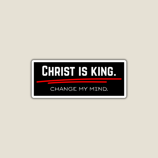 Christ is King - Change my Mind