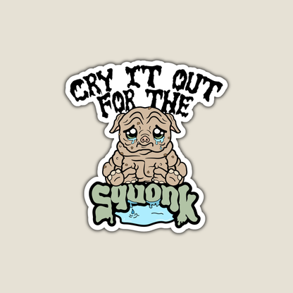 Cry it Out For the Squonk
