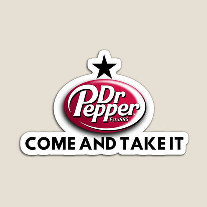 Dr. Pepper - Come and Take it