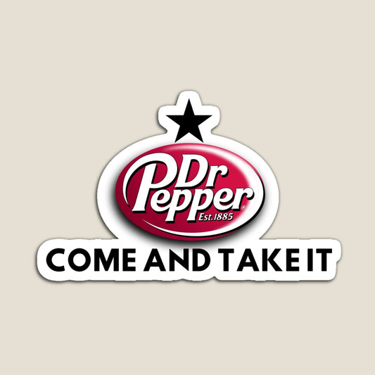Dr. Pepper - Come and Take it