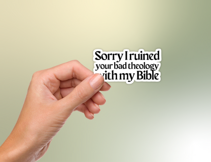 Sorry I Ruined Your Theology