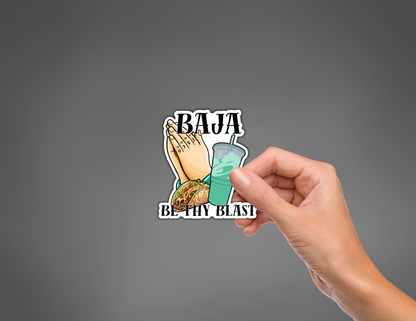 Baja Be Thy Blast
