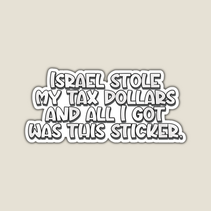 Israel Stole my Tax Dollars