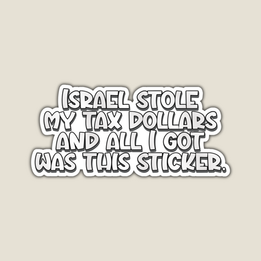 Israel Stole my Tax Dollars