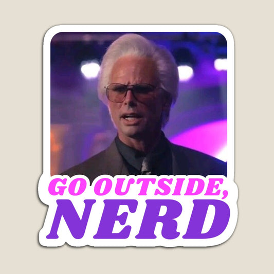 Go Outside, Nerd
