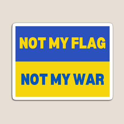 Not My Flag, Not My War - Ukraine