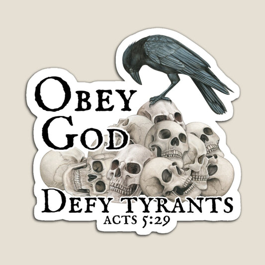 Obey God Defy Tyrants