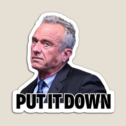 RFK Jr. - Put it Down