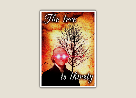 The Tree is Thirsty