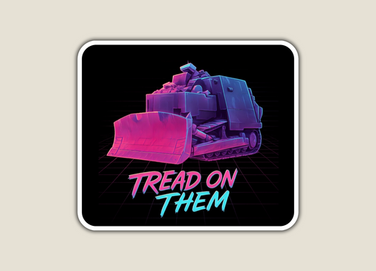 Tread on Them