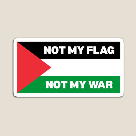 Not My Flag, Not My War - Palestine